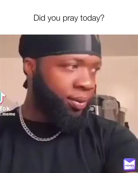 did you pray today meme gif download